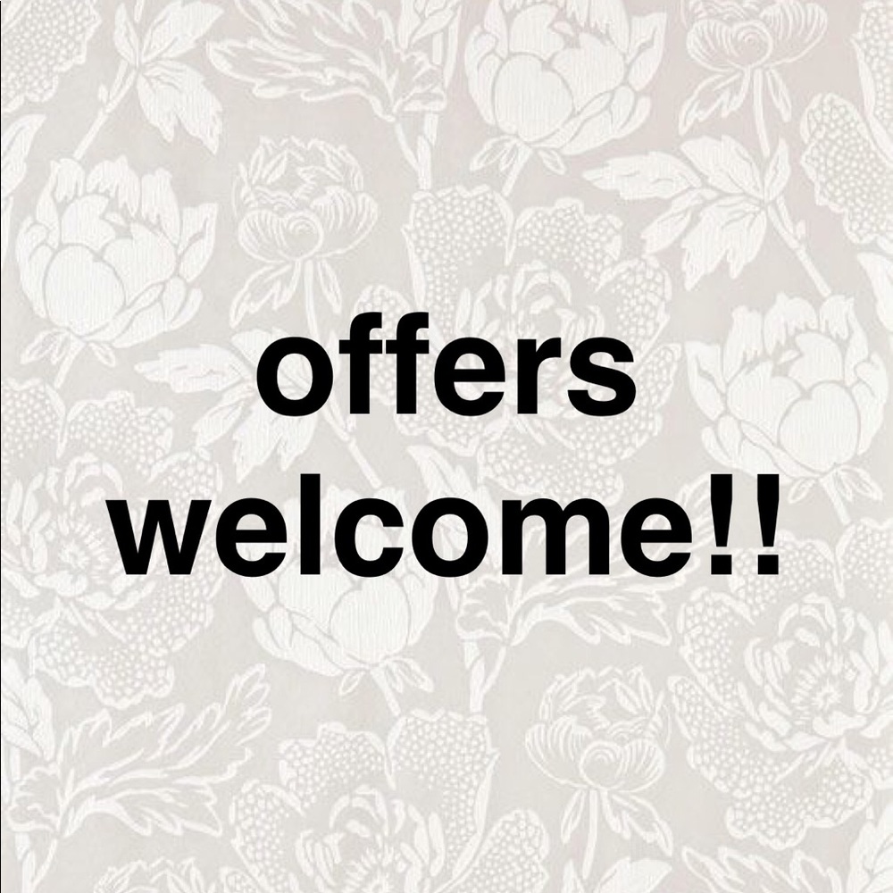 offers welcome!!